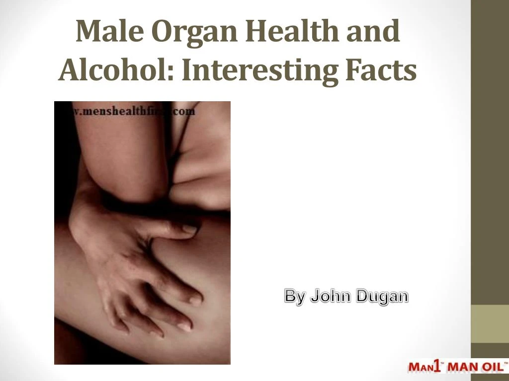 male organ health and alcohol interesting facts