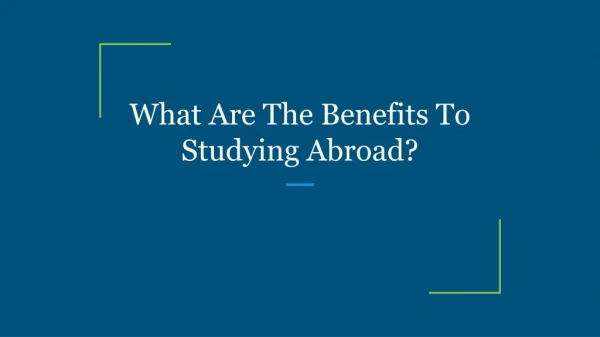 What Are The Benefits To Studying Abroad?