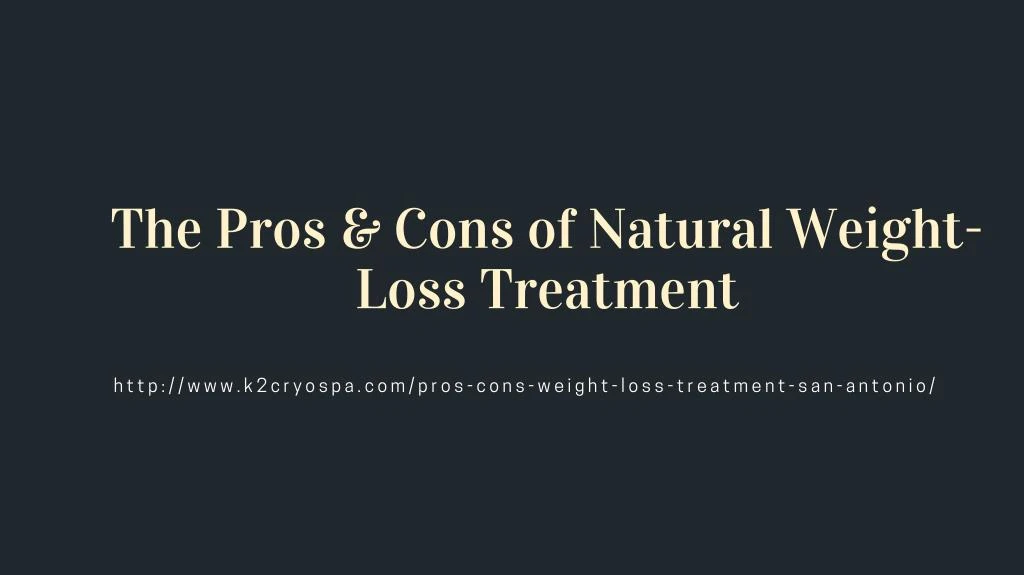the pros cons of natural weight loss treatment