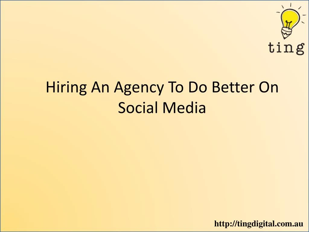 hiring an agency to do better on social media
