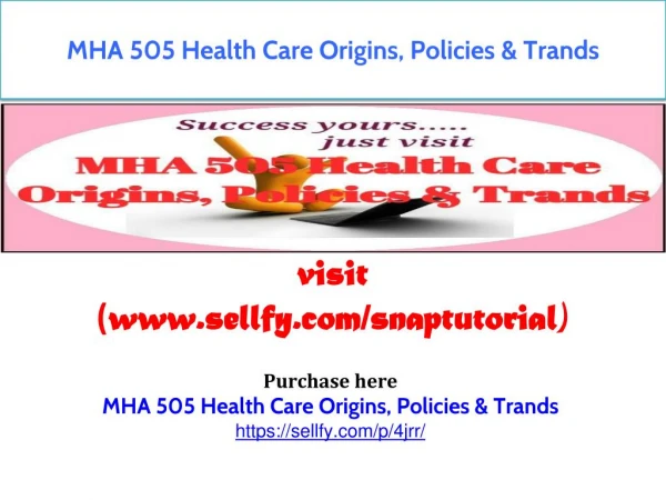 MHA 505 Health Care Origins, Policies & Trands