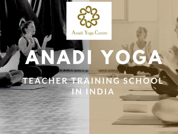 Anadi Yoga - Teacher Training School in India