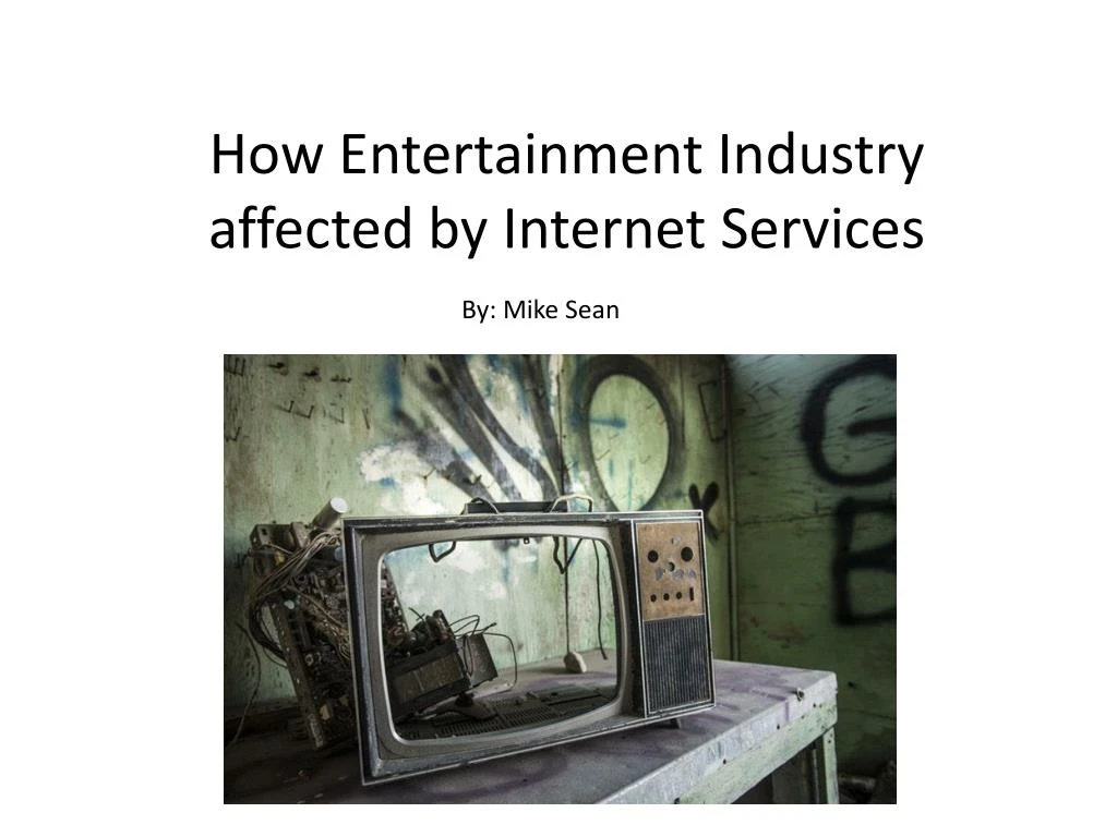 how entertainment industry affected by internet services