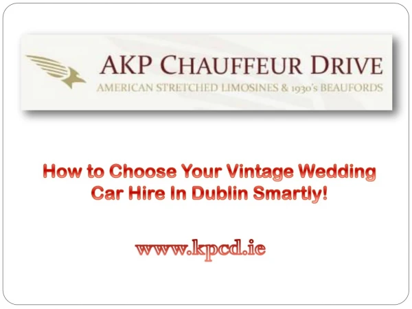 How to Choose Your Vintage Wedding Car Hire In Dublin Smartly!