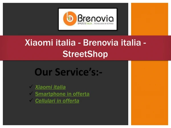 Xiaomi italia - Brenovia italia - StreetShop