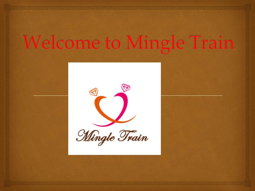 welcome to mingle train