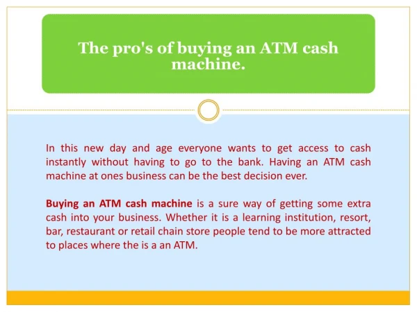 The pro's of buying an ATM cash machine.