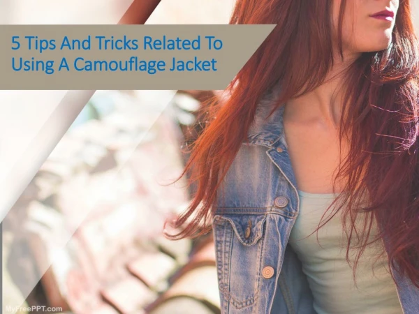 5 tips and tricks related to using a Camouflage Jacke