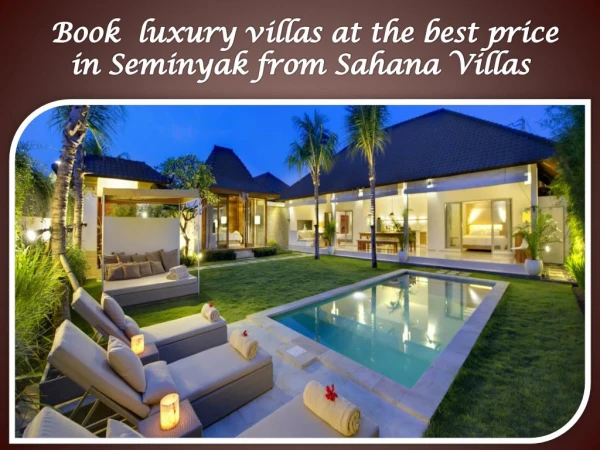 Book luxury villas at the best price in Seminyak from Sahana Villas