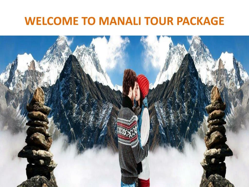 welcome to manali tour package