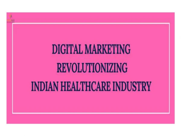 Digital Marketing Revolutionizing Indian Healthcare Industry | Healthcare Digital marketing Consultancy in Kengeri, Bang
