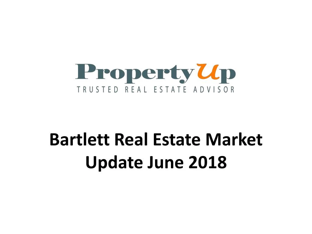 bartlett real estate market update june 2018