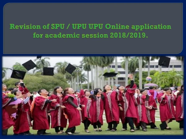 Revision of SPU / UPU UPU Online application for academic session 2018/2019