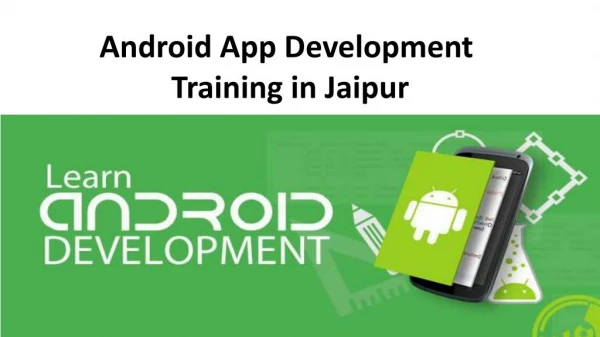 Android App Development Training in Jaipur - Androidtraininginjaipur.net