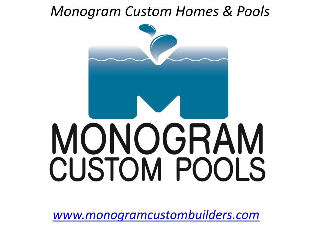 monogram custom homes pools