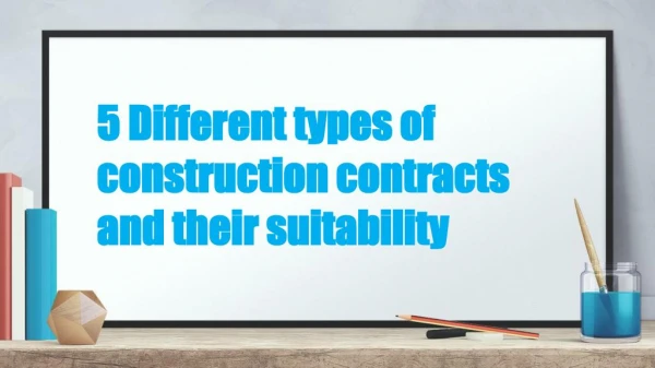 5 Different types of construction contracts and their suitability 1