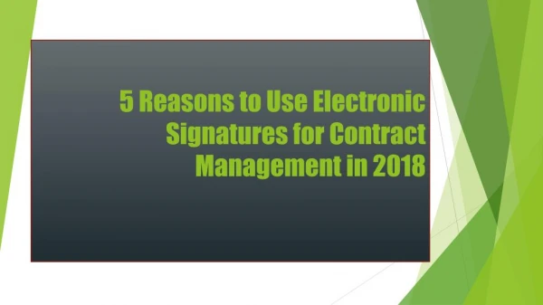 5 Reasons to Use Electronic Signatures for Contract Management in 2018