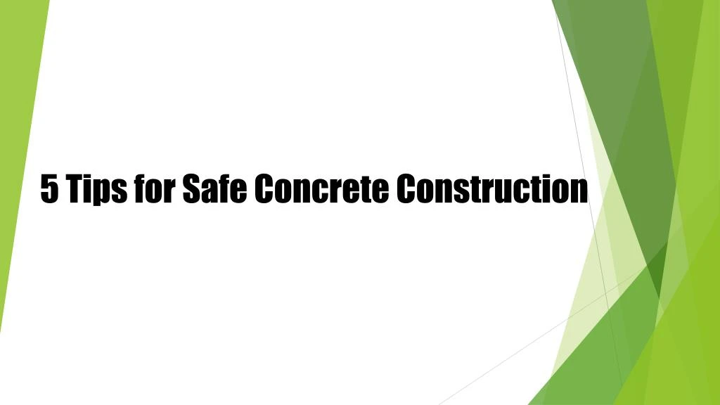 5 tips for safe concrete construction