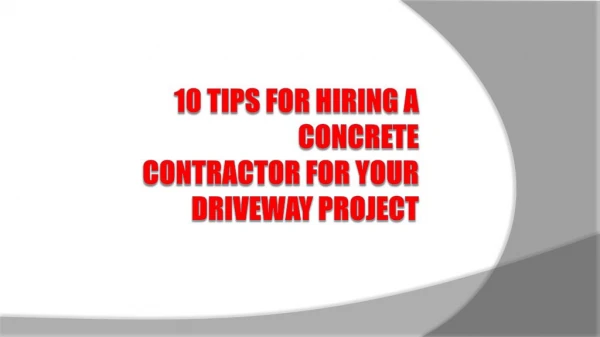 10 Tips for Hiring a Concrete Contractor for Your Driveway Project