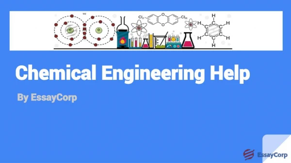 Chemical Engineering Help For Students By EssayCorp