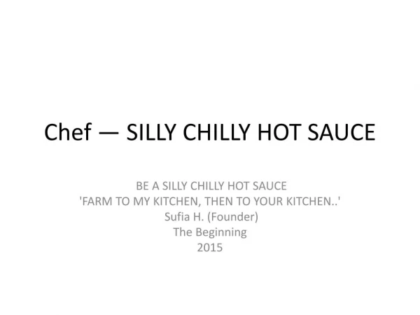Chef â€” SILLY CHILLY HOT SAUCE