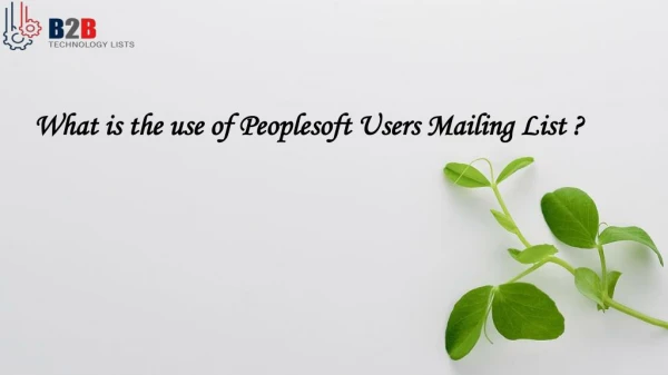 Peoplesoft Users Mailing List - Peoplesoft Users Email List