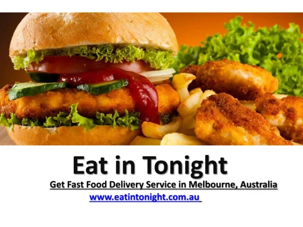Eat In Tonight Offers Fast Food Delivery Service to Feed Your Hungry Stomach