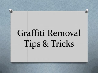 Graffiti Removal Tips & Tricks - slide 1