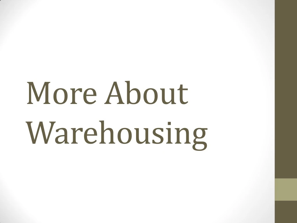 more about warehousing