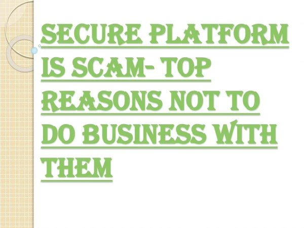 TOP REASONS NOT TO DO BUSINESS WITH Secure Platform Funding