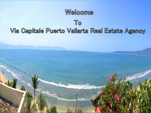 Welcome To Via Capitale Puerto Vallarta Real Estate Agency