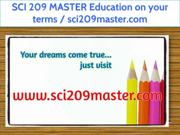 SCI 209 MASTER Education on your terms / sci209master.com