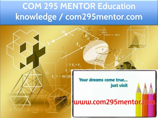 COM 295 MENTOR Education knowledge / com295mentor.com
