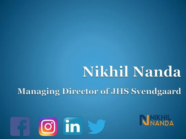 Managing Director JHS India | Nikhil Nanda