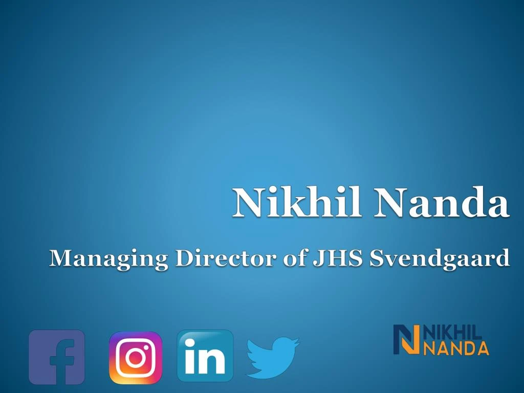 nikhil nanda managing director of jhs svendgaard