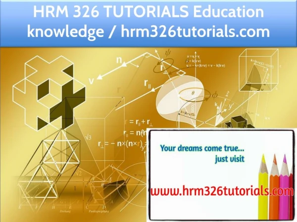 HRM 326 TUTORIALS Education knowledge / hrm326tutorials.com