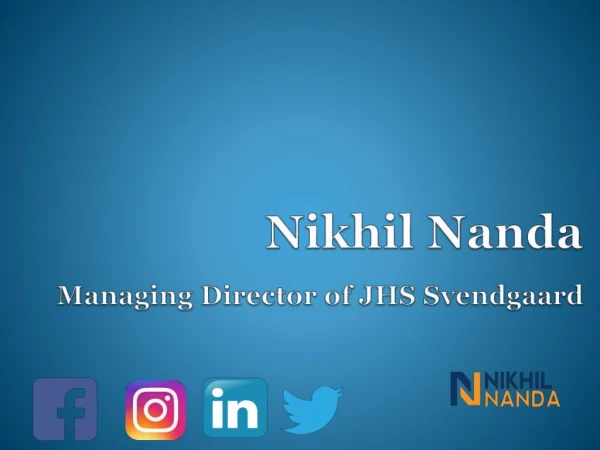 Nikhil Nanda Biography | Managing Director