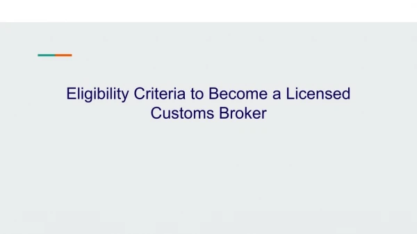 Eligibility Criteria To Become a Licensed Customs Broker