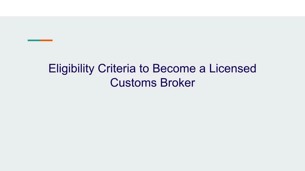 eligibility criteria to become a licensed customs