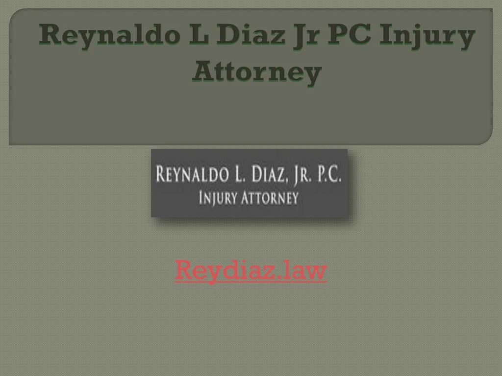 reynaldo l diaz jr pc injury attorney