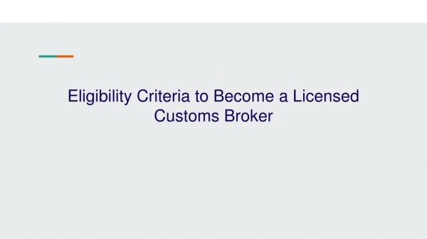 Who is eligible to become a Licensed Customs Broker?
