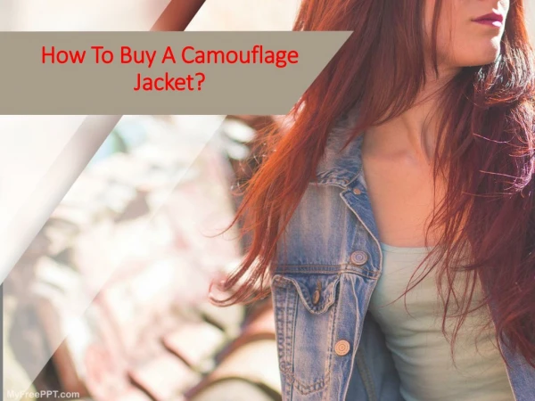 How to buy a camouflage jacket?