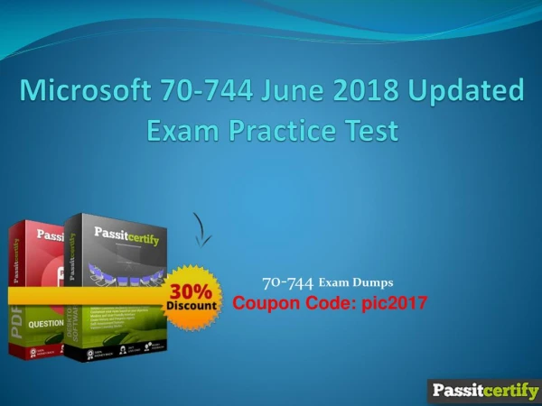 Microsoft 70-744 June 2018 Updated Exam Practice Test