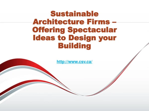 Sustainable Architecture Firms – Offering Spectacular Ideas to Design your Building