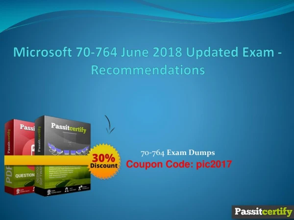 Microsoft 70-764 June 2018 Updated Exam - Recommendations