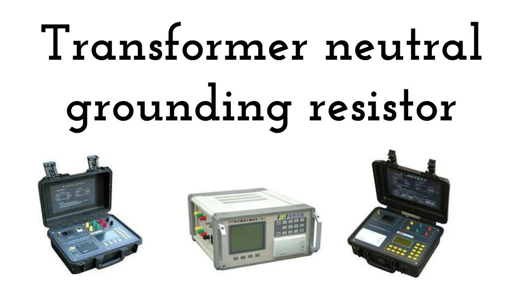 transformer neutral grounding resistor