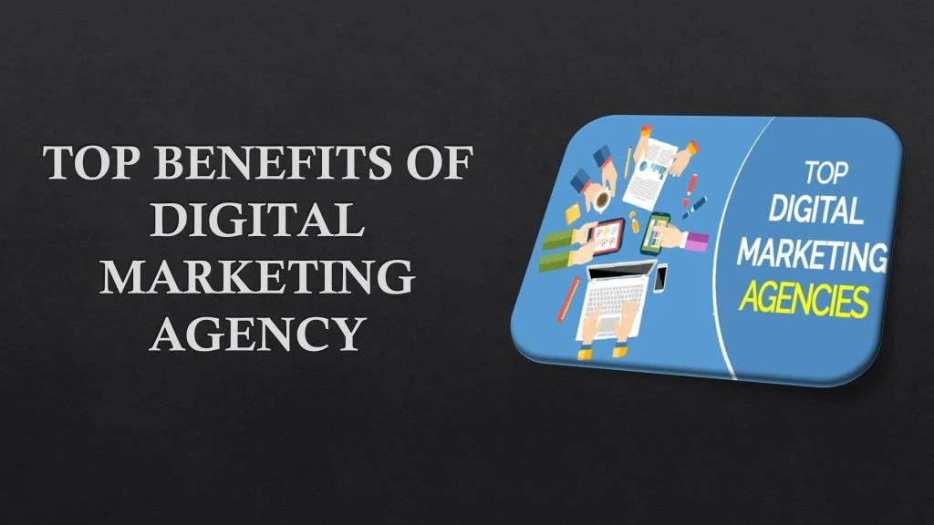 top benefits of digital marketing agency