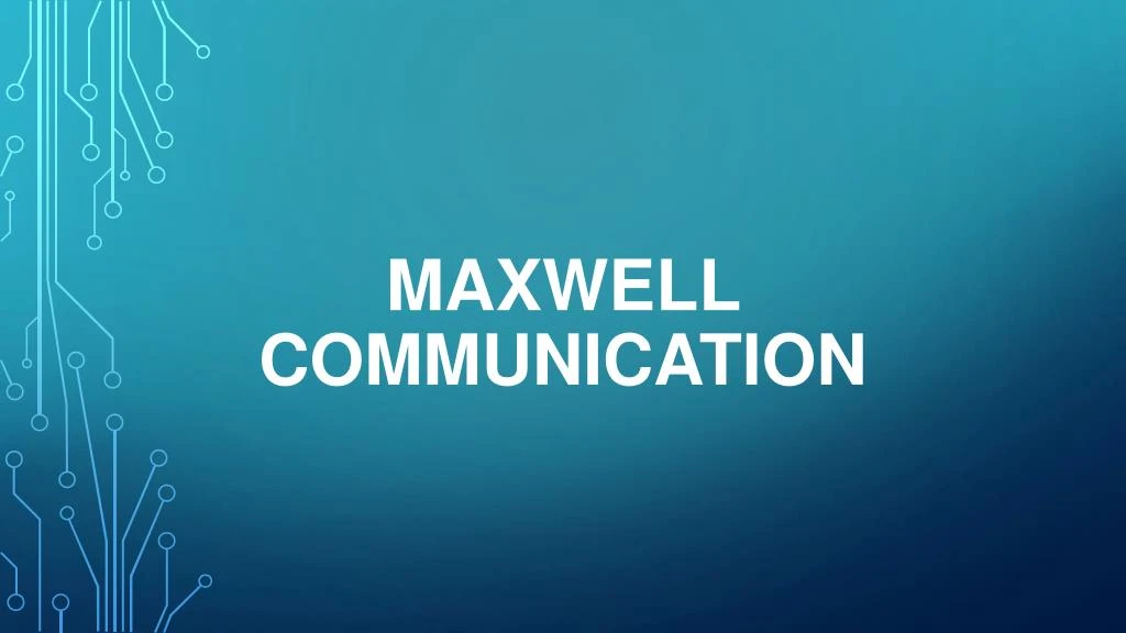 maxwell communication