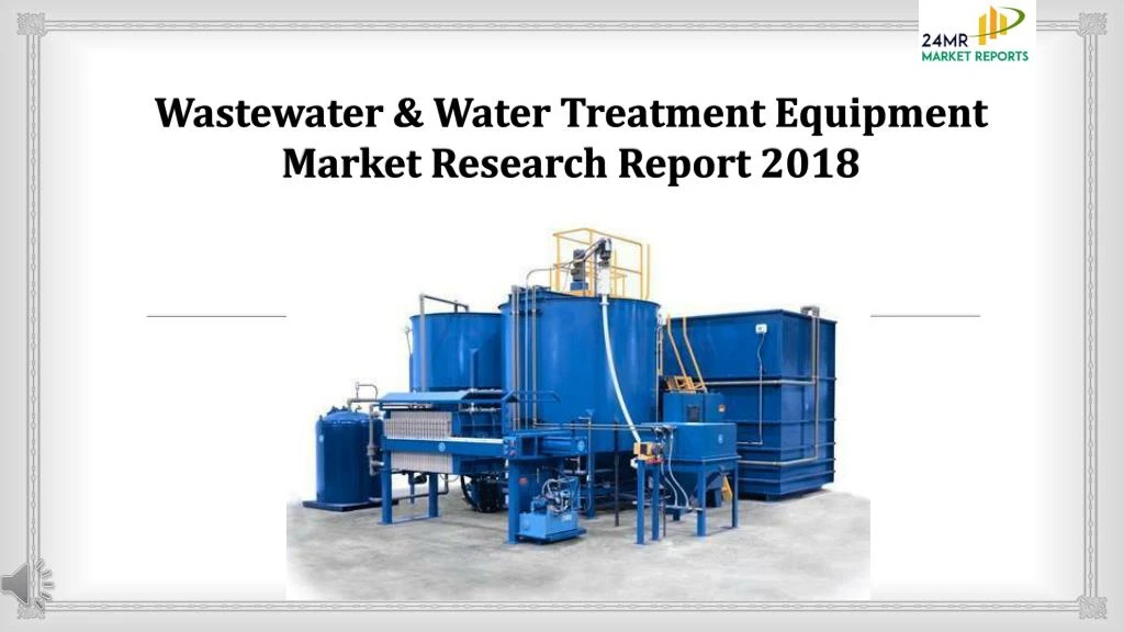 wastewater water treatment equipment market research report 2018
