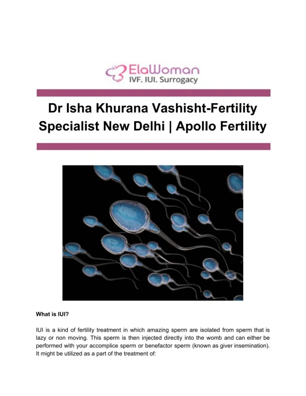 Dr Isha Khurana Vashisht-FertilitySpecialist New Delhi | Apollo FertilityWhat is IUI?IUIisakindoffertilitytreatmentinwhi